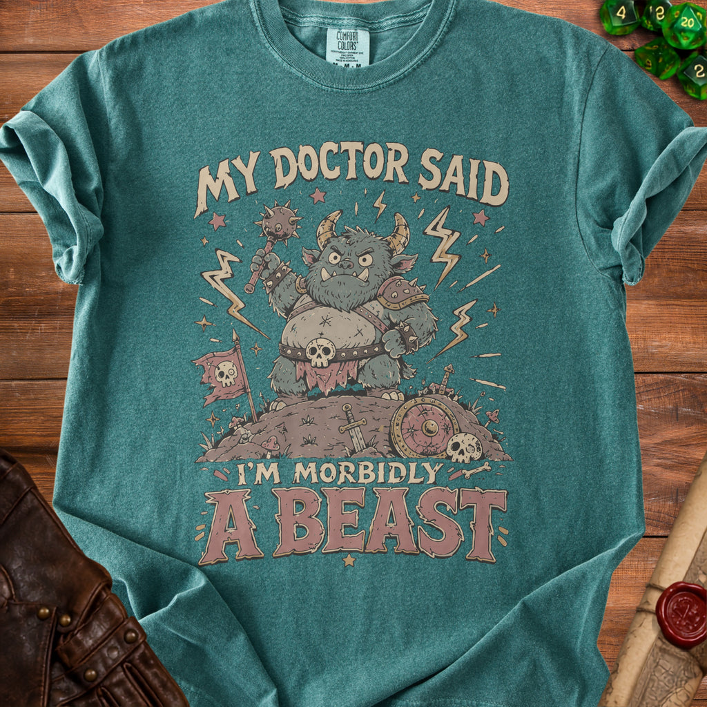 T-shirt with a cartoon monster holding a mace and the text "My doctor said I'm morbidly a beast."