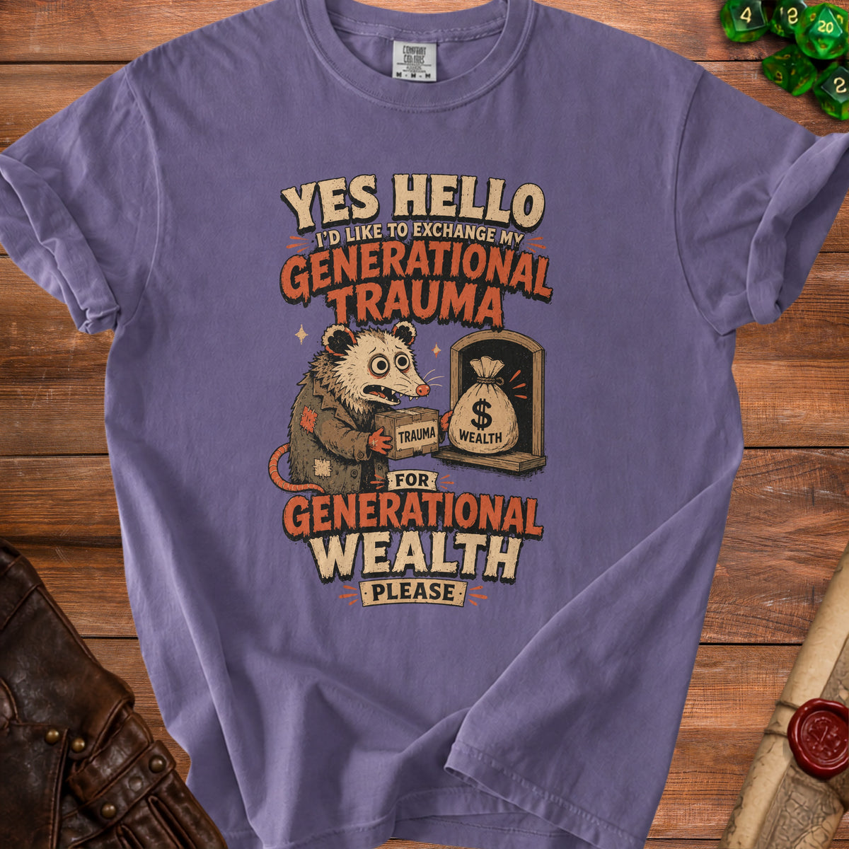 T-shirt with opossum graphic reading "Yes hello, I'd like to exchange my generational trauma for generational wealth please."