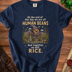 Dark blue t-shirt with "At the end of the day we are all HUMAN BEANS and together, we will RICE" text.