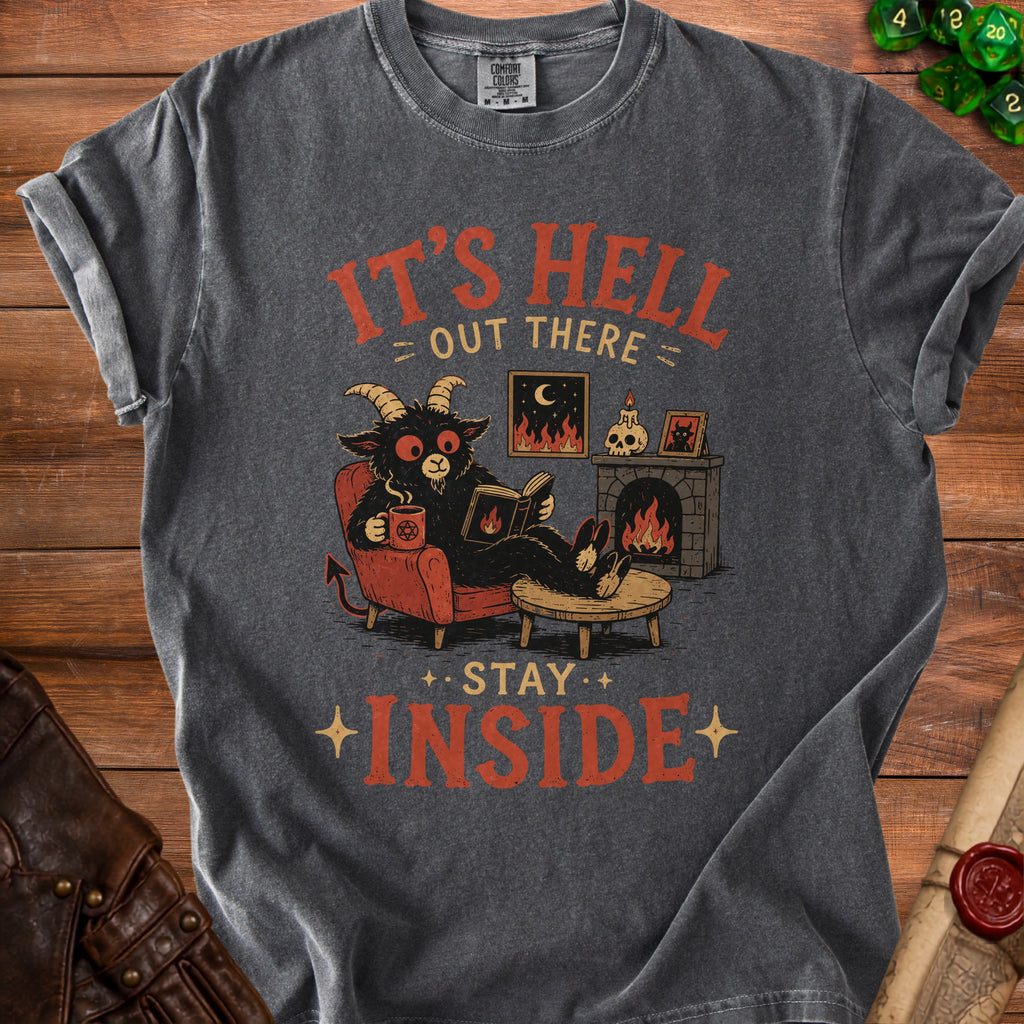 Dark gray t-shirt with graphic: "It's Hell Out There, Stay Inside".