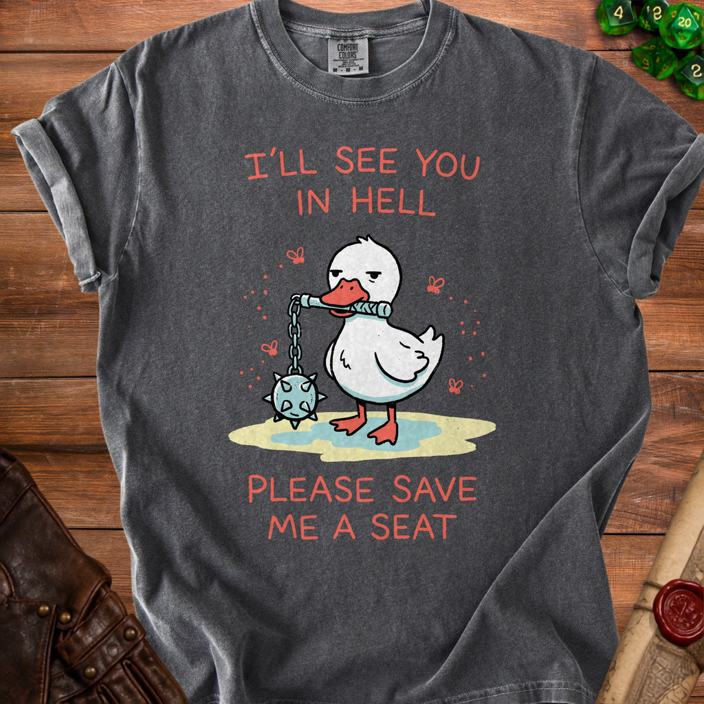 T-shirt with a duck graphic holding a flail and the text "I'll see you in hell, please save me a seat."