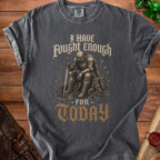 Dark grey t-shirt with a knight illustration and text "I Have Fought Enough For Today".