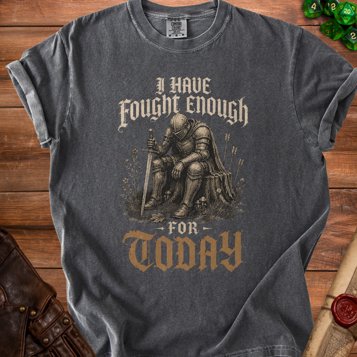 Dark grey t-shirt with a knight illustration and text "I Have Fought Enough For Today".