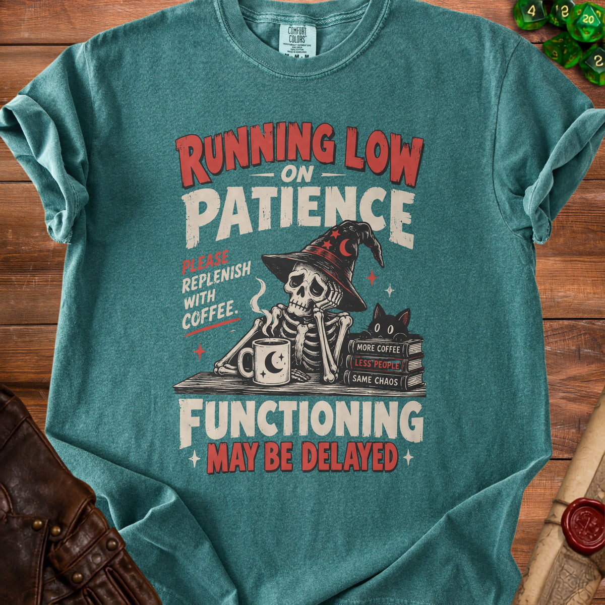 Skeleton in witch hat with coffee, text "Running Low on Patience. Functioning May Be Delayed."