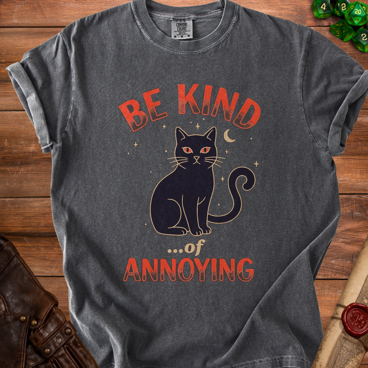Dark grey t-shirt with a black cat graphic and "BE KIND ...of ANNOYING" text.