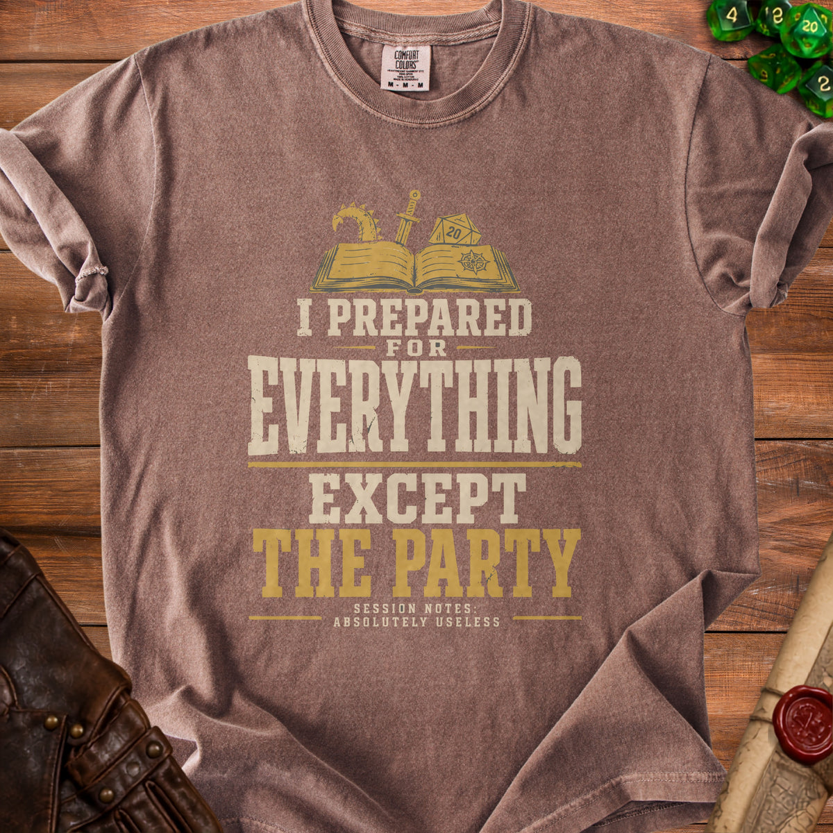 T-shirt with "I Prepared for Everything Except the Party" text and dice graphics.