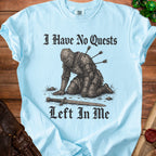 Light blue shirt with knight graphic and text "I Have No Quests Left In Me".