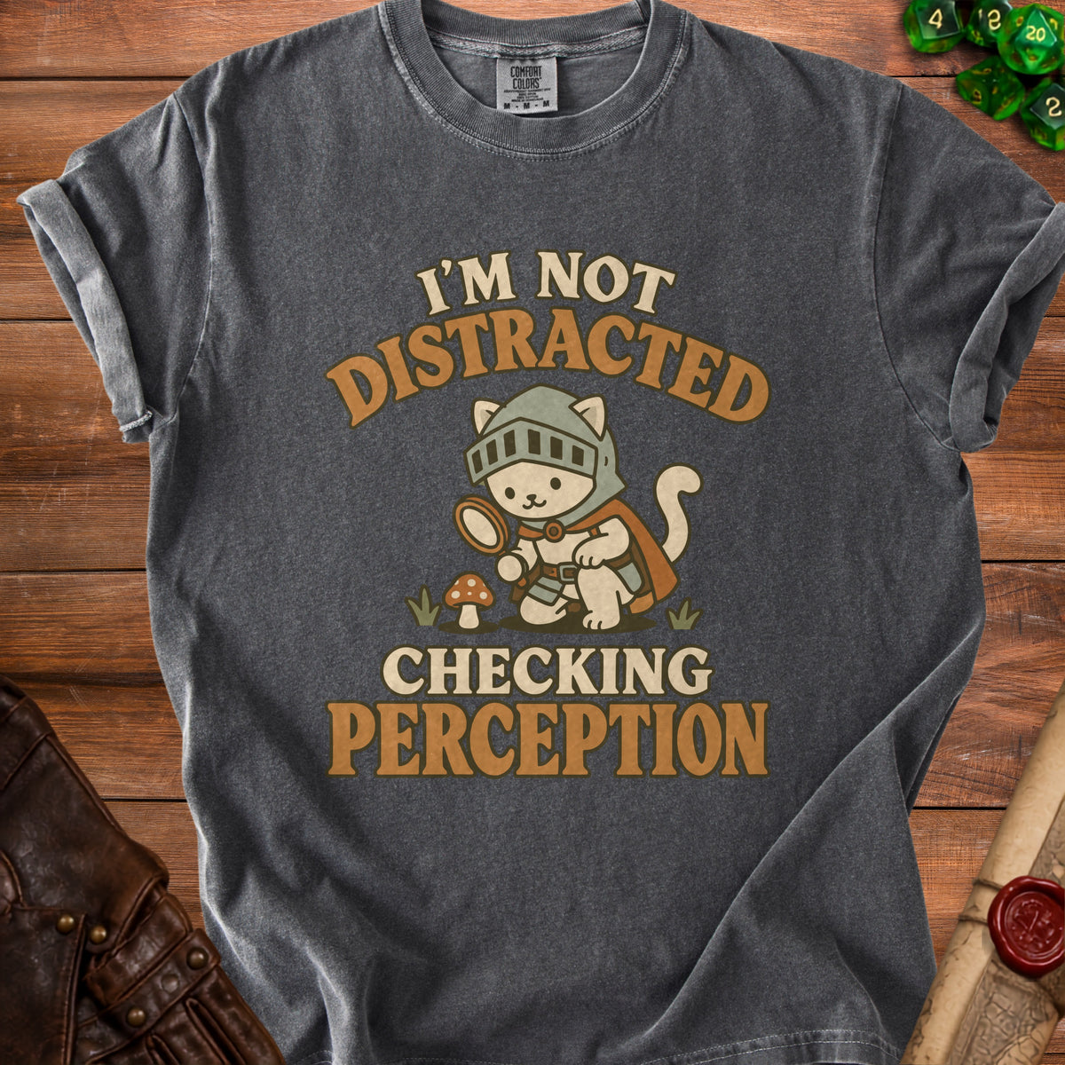 Dark gray t-shirt with a knight cat looking at a mushroom, text reads "I'm Not Distracted Checking Perception".
