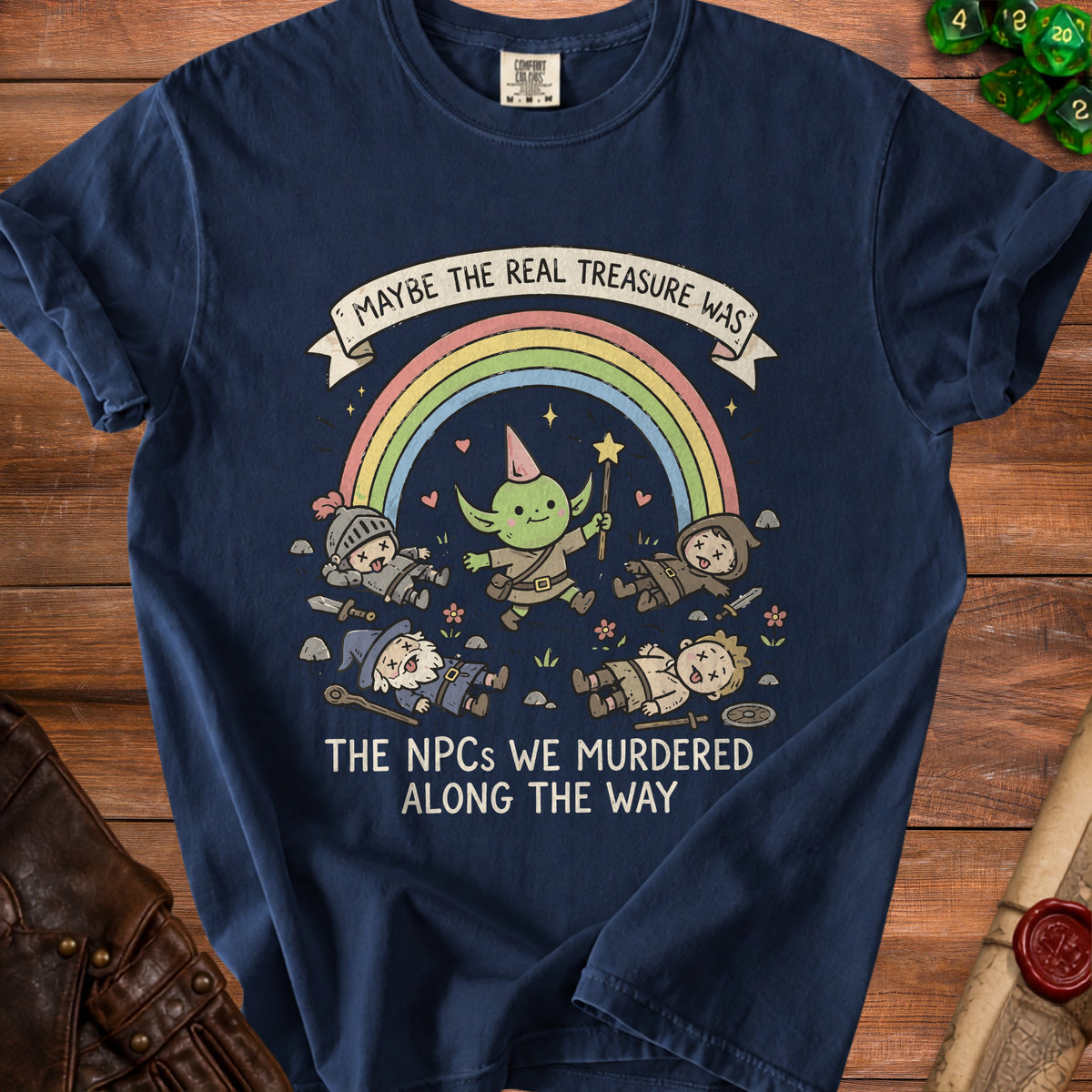 Navy t-shirt with a goblin character under a rainbow and text "Maybe the real treasure was the NPCs we murdered".