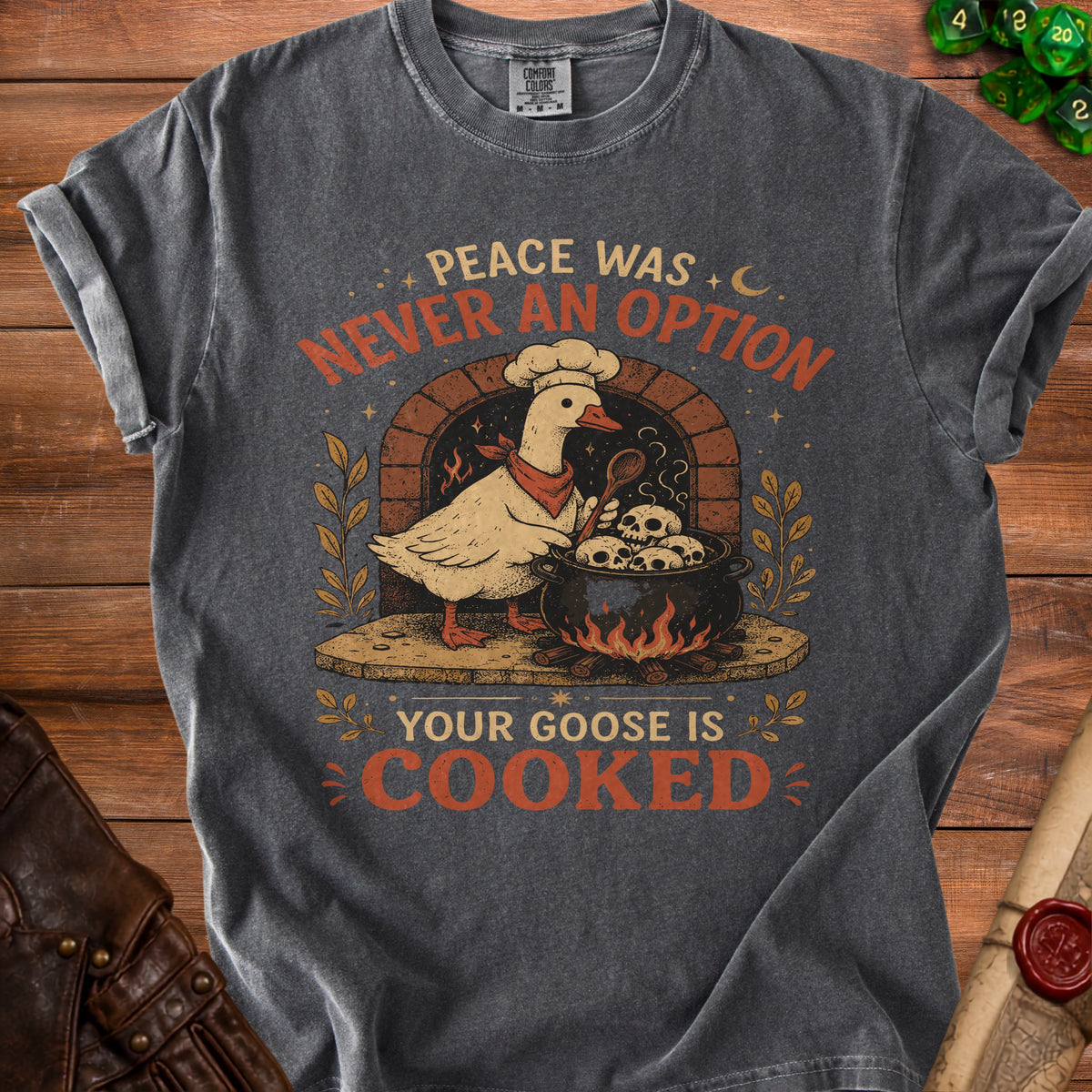 Goose chef with skulls and text "Peace was never an option. Your goose is cooked."
