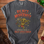 Gray t-shirt with text "REJECT MODERNITY EMBRACE BEING A SILLY LITTLE GOBLIN".