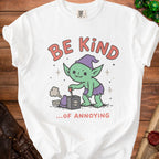 White t-shirt with a green goblin graphic that says "Be Kind ...Of Annoying".