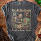 Knight in armor at computer with text "Born to Slay Dragons, Forced to Answer Emails".