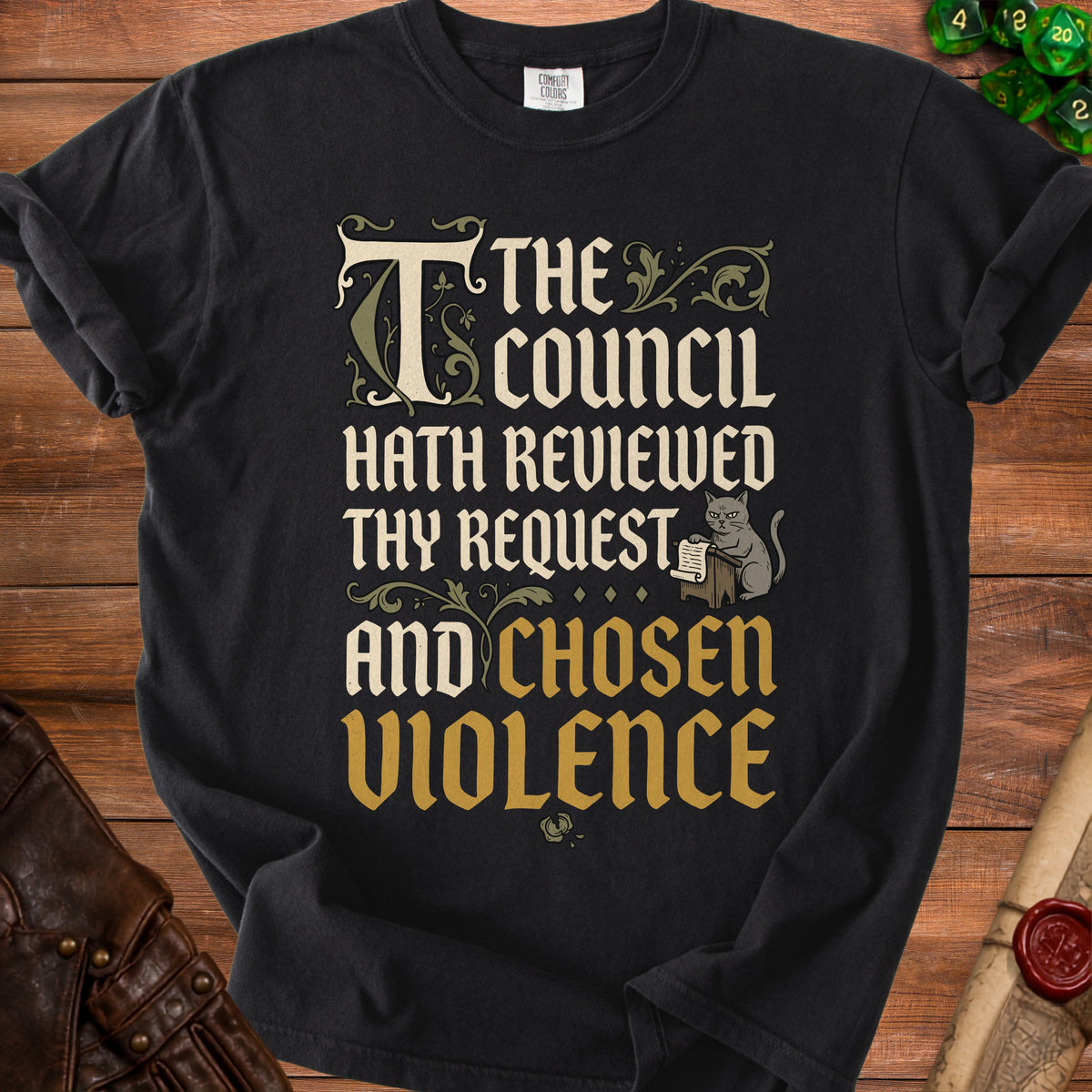 Black t-shirt with text "The Council Hath Reviewed Thy Request And Chosen Violence" and a cat.