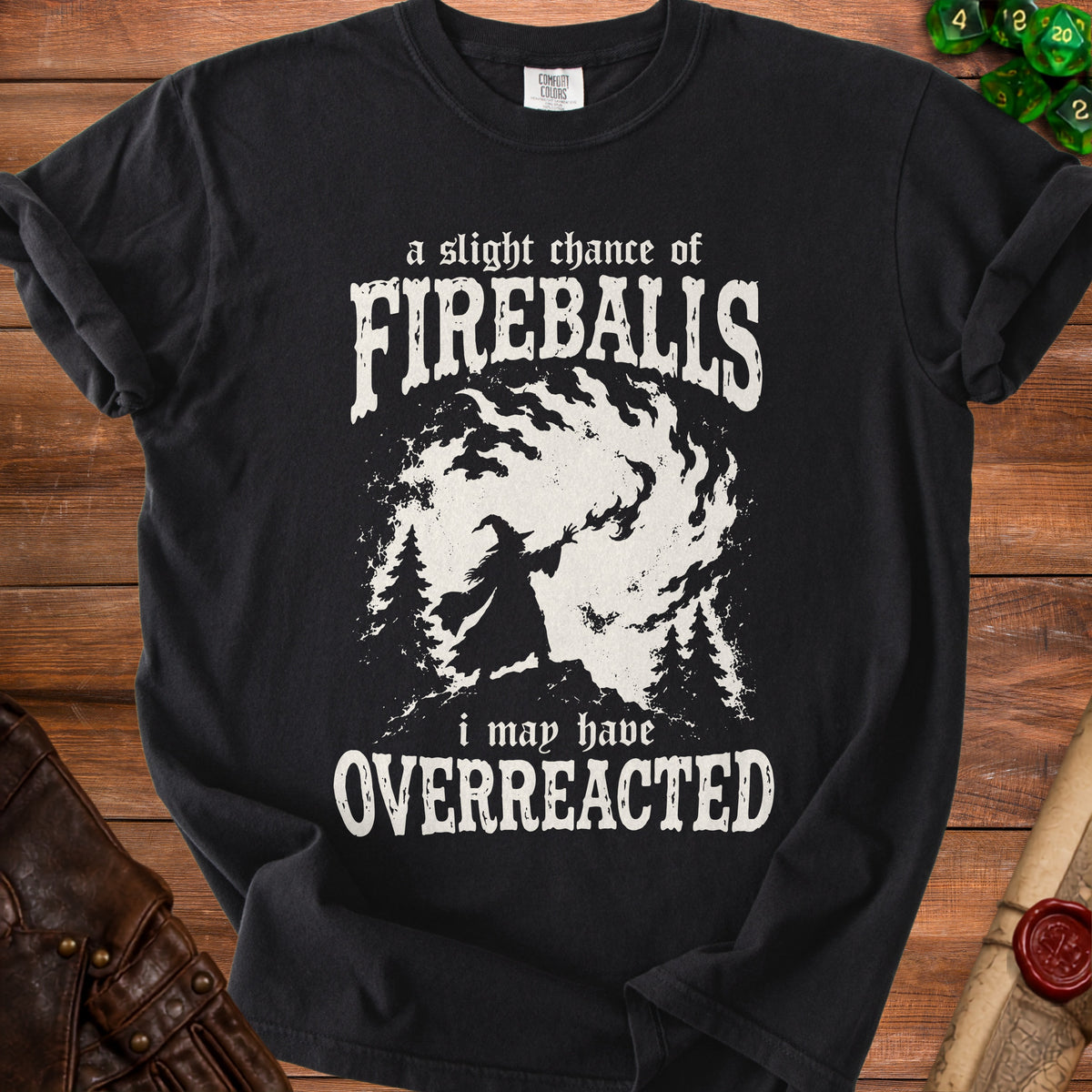 Black t-shirt with "a slight chance of FIREBALLS i may have OVERREACTED" graphic.