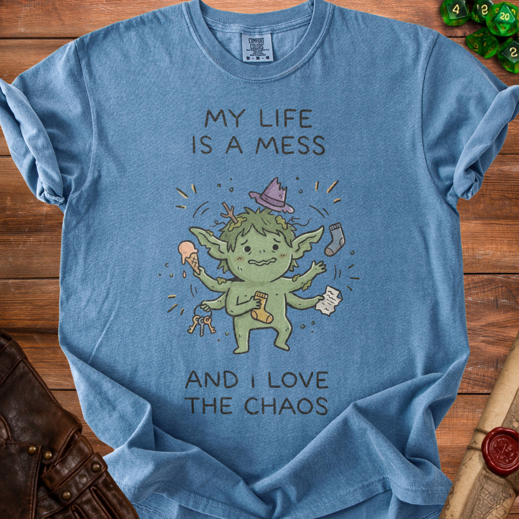 Blue t-shirt with "My life is a mess and I love the chaos" and goblin graphic.