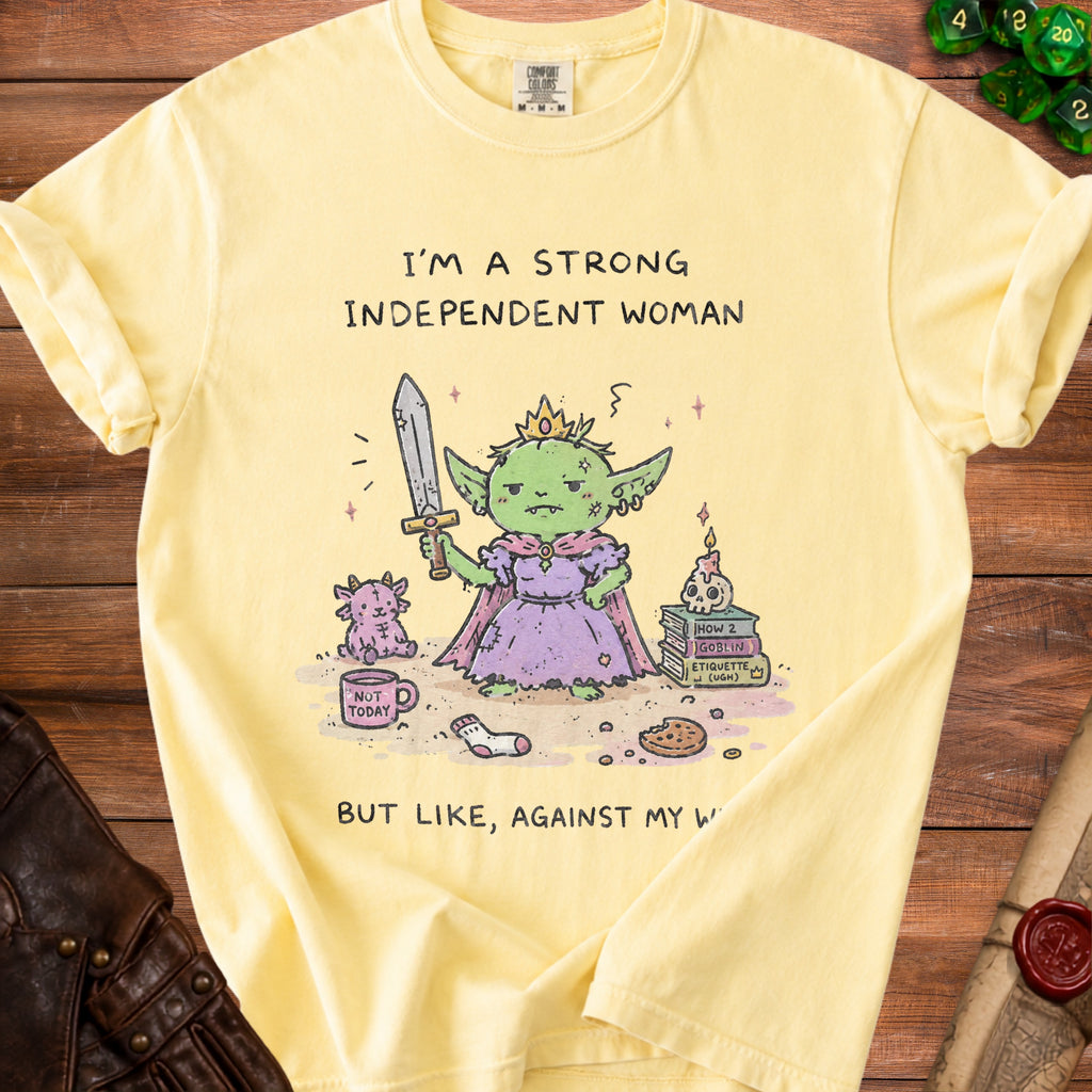 Yellow t-shirt with a graphic of a goblin holding a sword and the text "I'm a strong independent woman, but like, against my w".