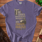 Purple t-shirt with text "The council hath reviewed thy request and chosen violence."