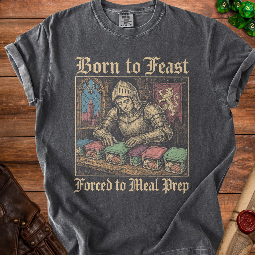 Knight in armor assembling meal prep containers with text "Born to Feast Forced to Meal Prep".