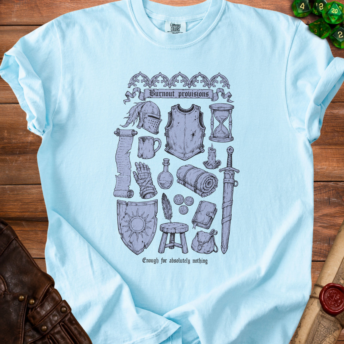 Light blue t-shirt with "Burnout provisions" and "Enough for absolutely nothing" text and medieval items.