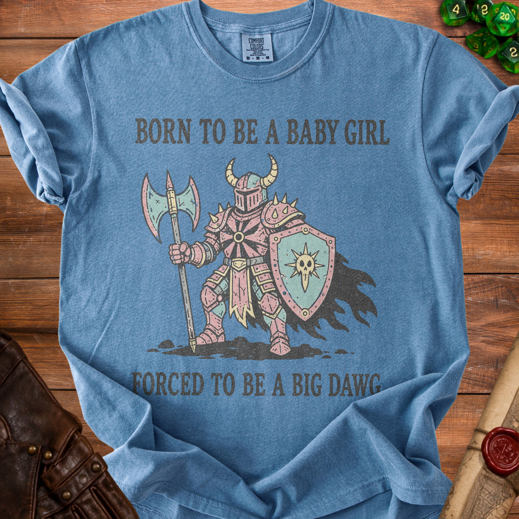 Blue shirt with knight graphic and text "BORN TO BE A BABY GIRL FORCED TO BE A BIG DAWG".