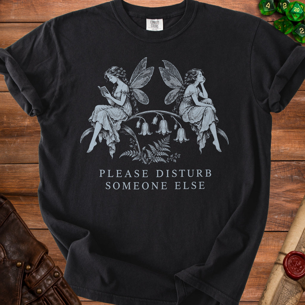 Black t-shirt with two fairies and text "PLEASE DISTURB SOMEONE ELSE".
