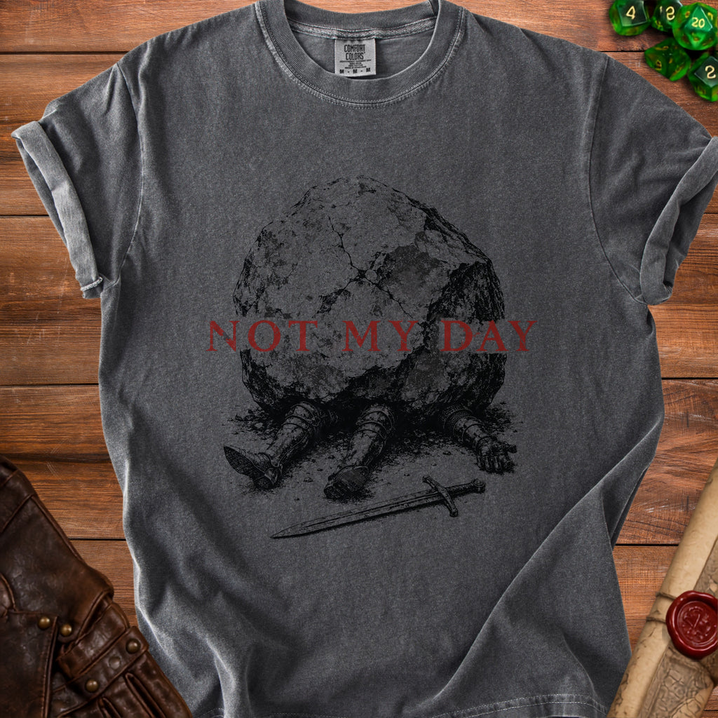 Dark grey t-shirt with "NOT MY DAY" text and knight legs crushed by a boulder.