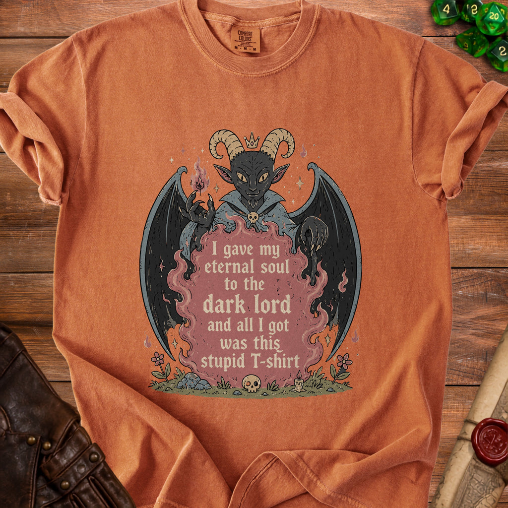 T-shirt with a devilish creature and text reading "I gave my eternal soul to the dark lord and all I got was this stupid T-shirt".