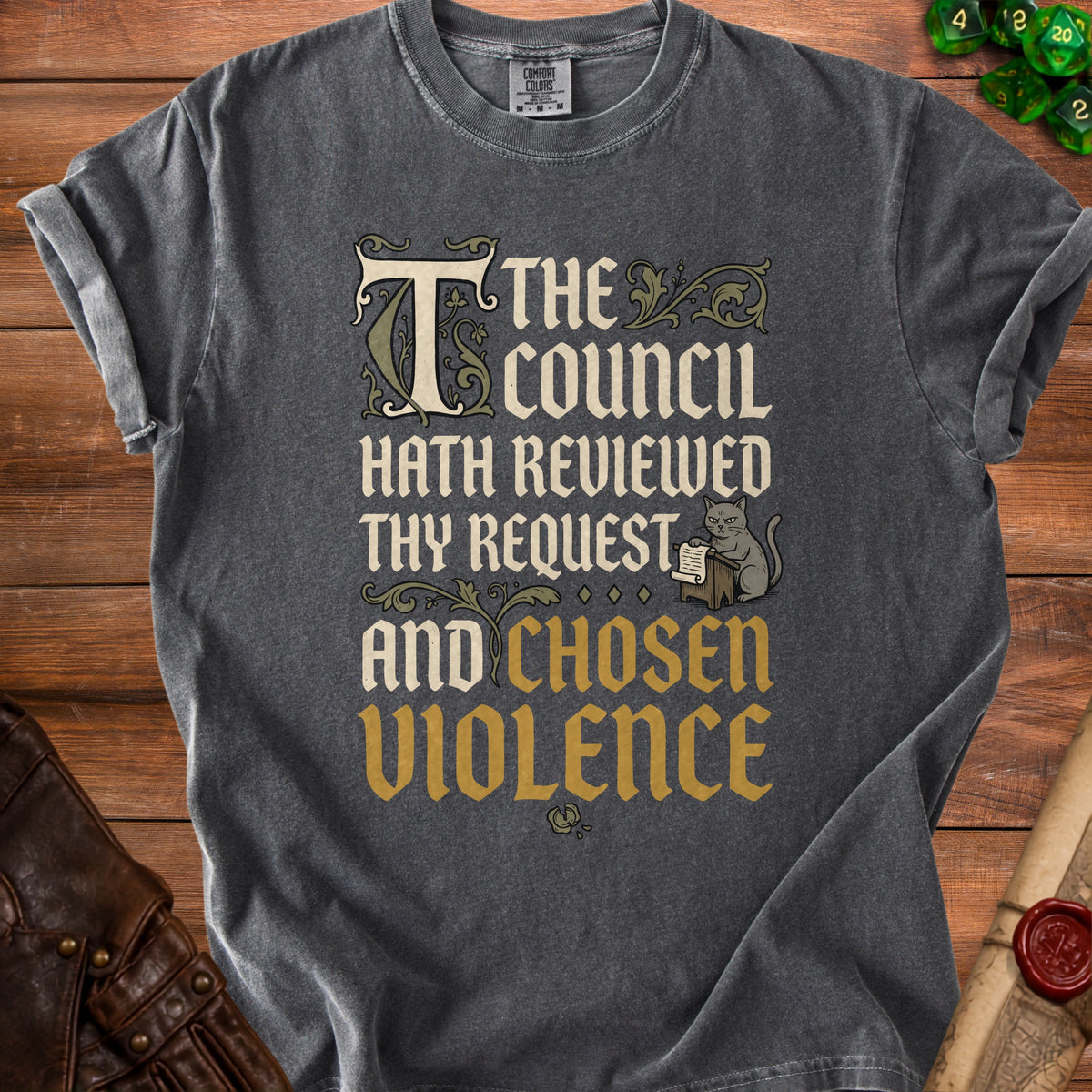 Dark grey t-shirt with gothic text: "The council hath reviewed thy request and chosen violence."