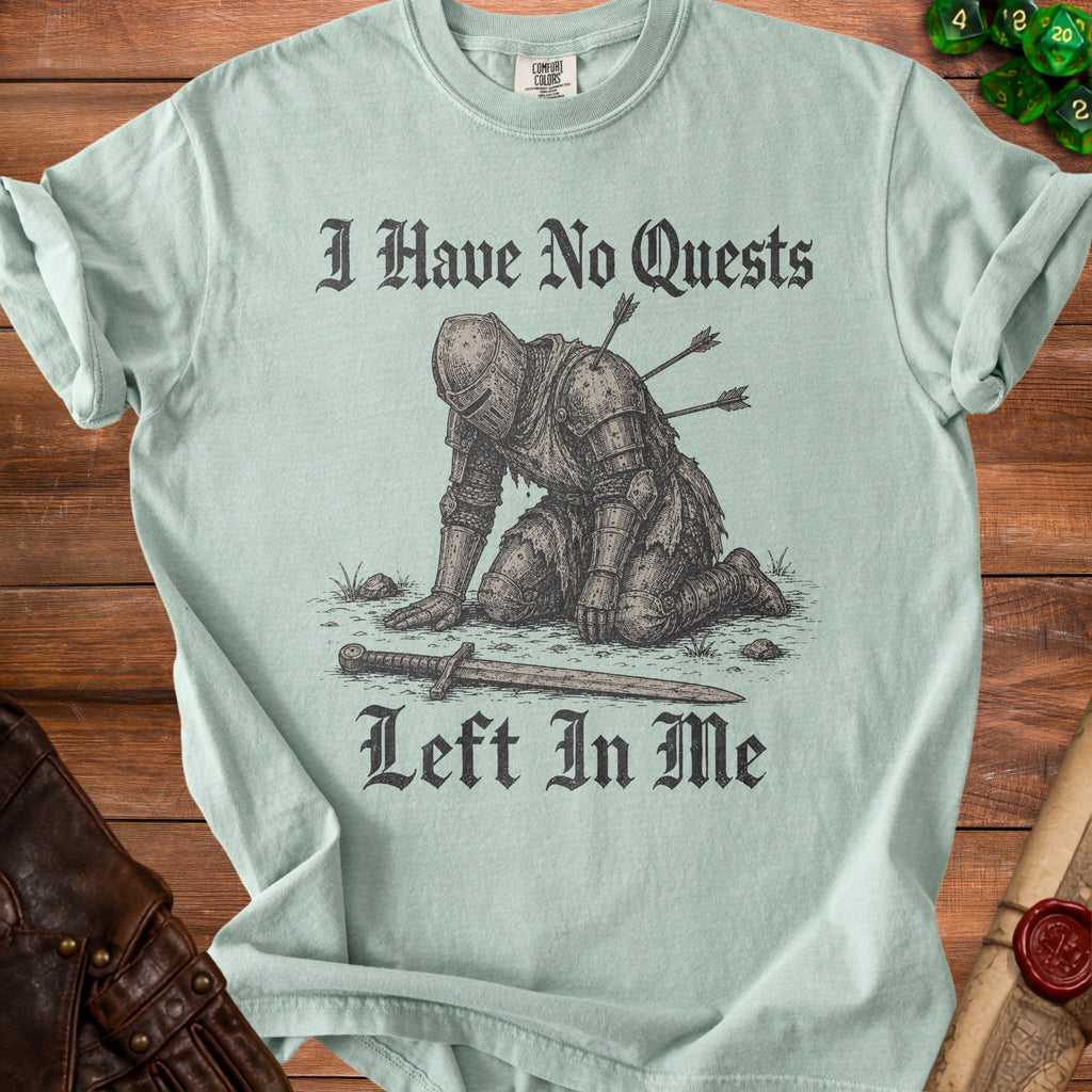 Light green t-shirt with a knight pierced by arrows and text I Have No Quests Left In Me.