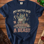 T-shirt with a monster and text "My Doctor Said I'm Morbidly A Beast."
