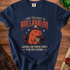 Navy t-shirt with illustration of capybara and text "Way Too Much Hullabaloo Going On These Days For My Liking".