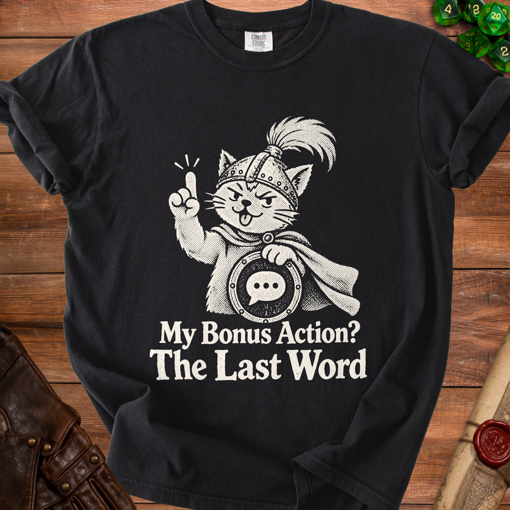 Black t-shirt with cartoon cat knight graphic and text "My Bonus Action? The Last Word".