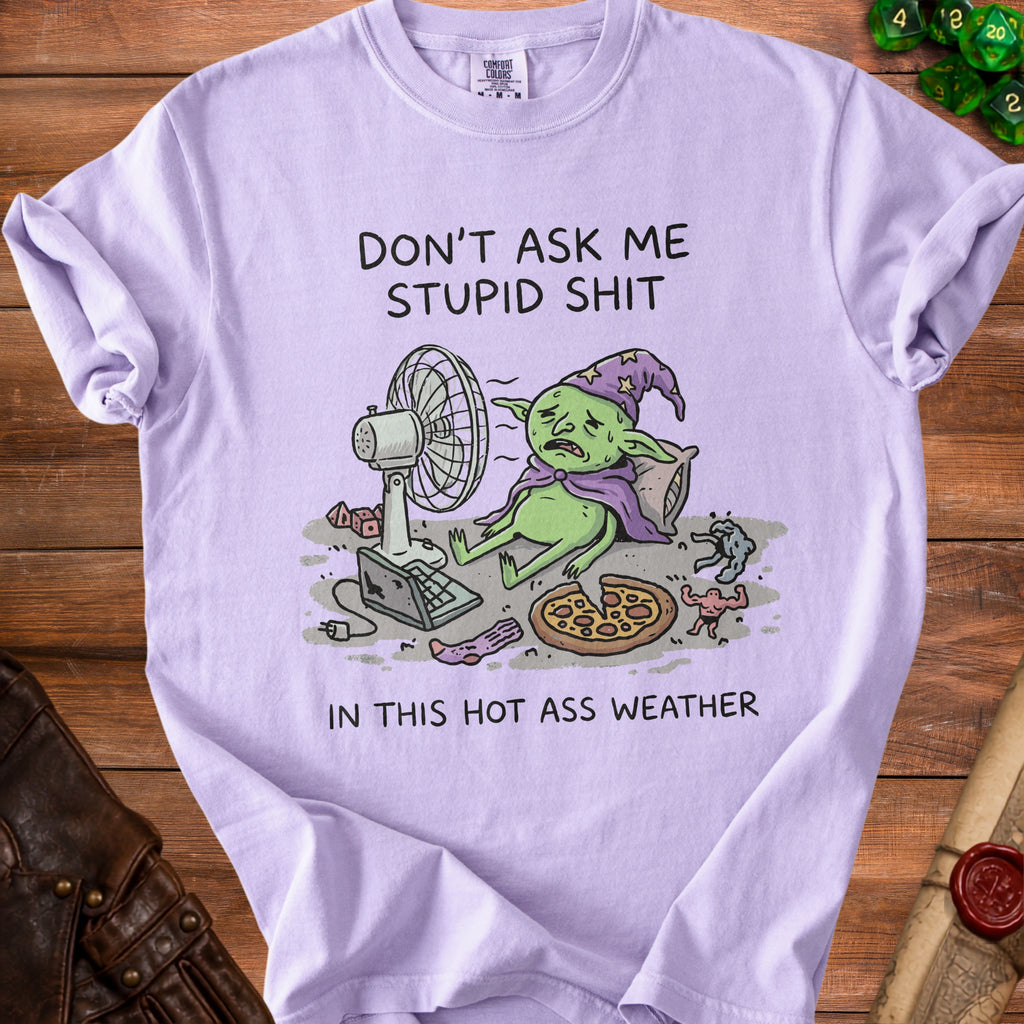 T-shirt with a wizard goblin by a fan and pizza, reading "Don't ask me stupid shit."