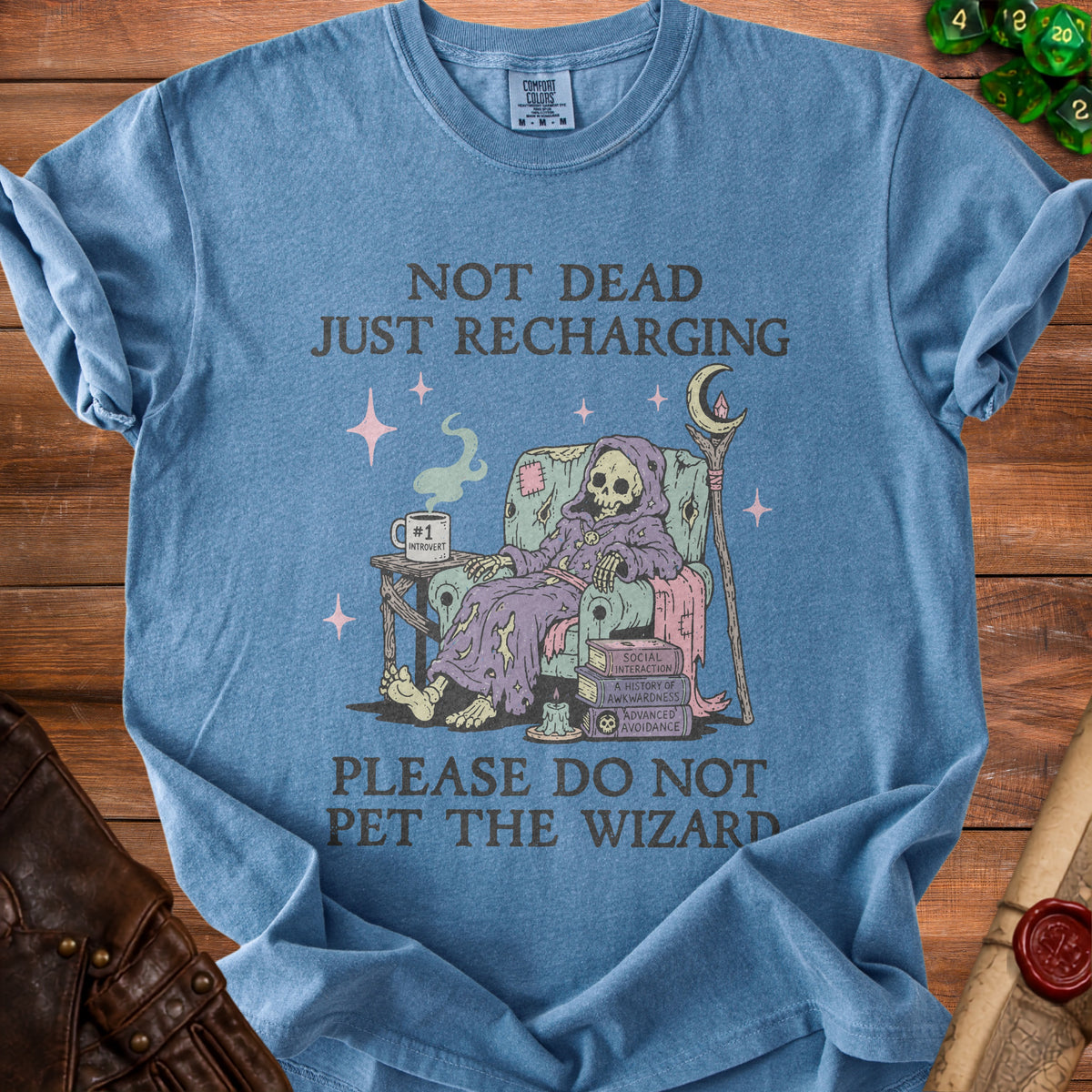 Blue t-shirt with Grim Reaper reading, "Not Dead Just Recharging. Please Do Not Pet the Wizard."