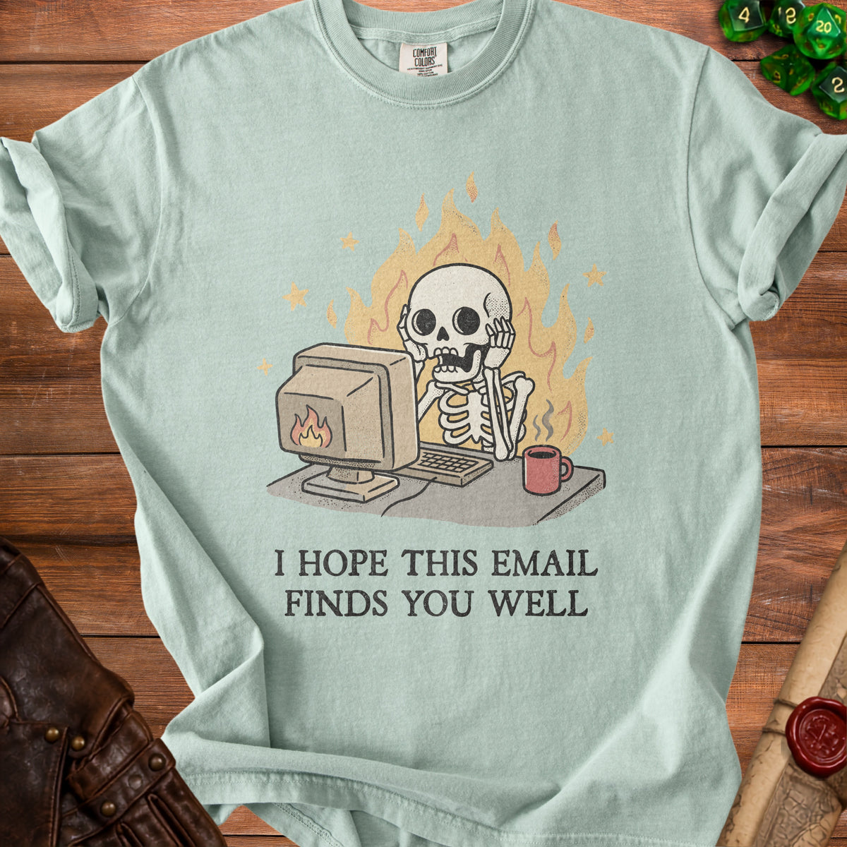 Mint t-shirt with skeleton at computer and text "I HOPE THIS EMAIL FINDS YOU WELL".