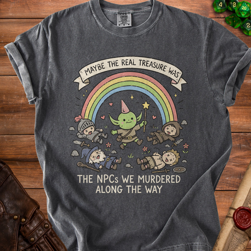 Dark grey t-shirt with a graphic featuring a gnome, rainbow, and fallen adventurers, reading "Maybe the real treasure was the NPCs we murdered".