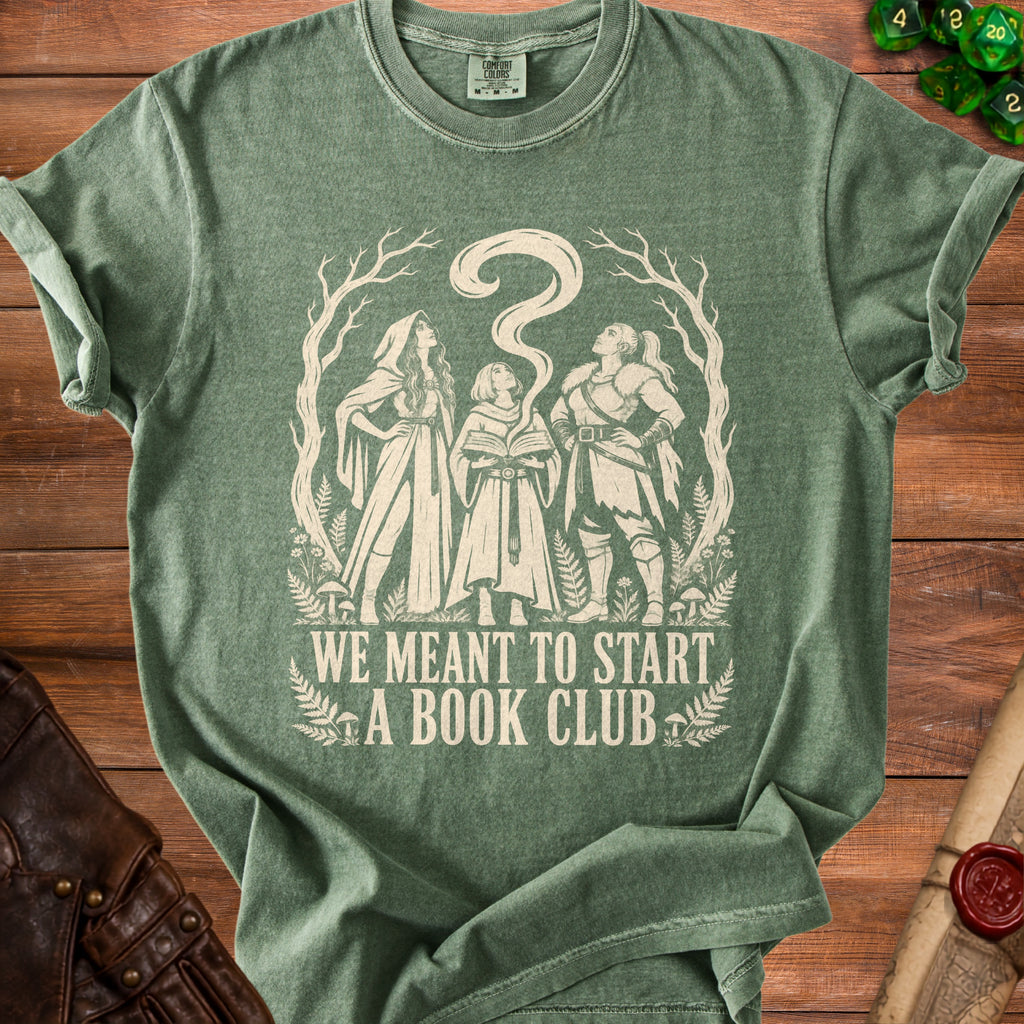 Green t-shirt with cream graphic: "We Meant to Start a Book Club".