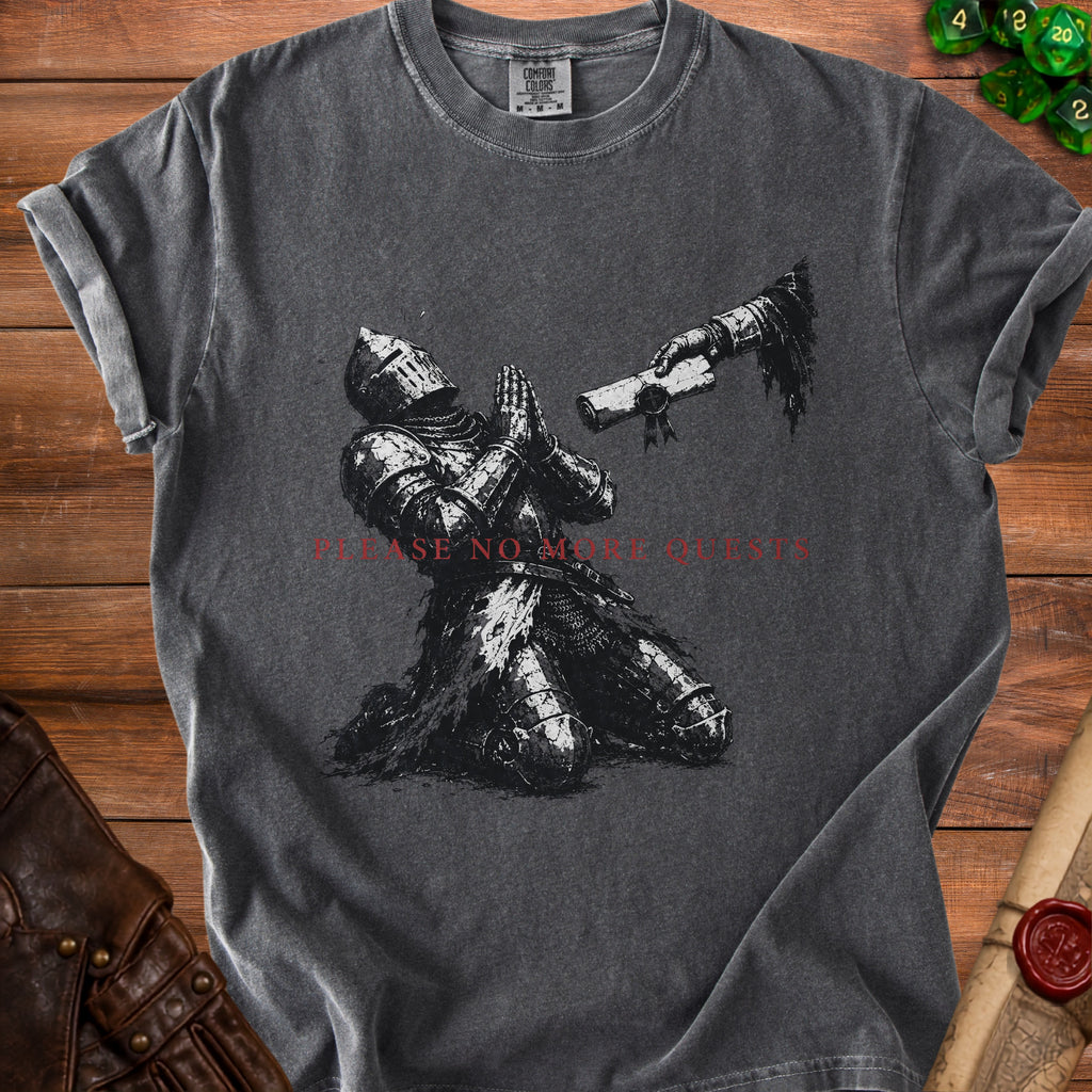 Dark gray t-shirt with knight receiving a scroll and text "PLEASE NO MORE QUESTS".