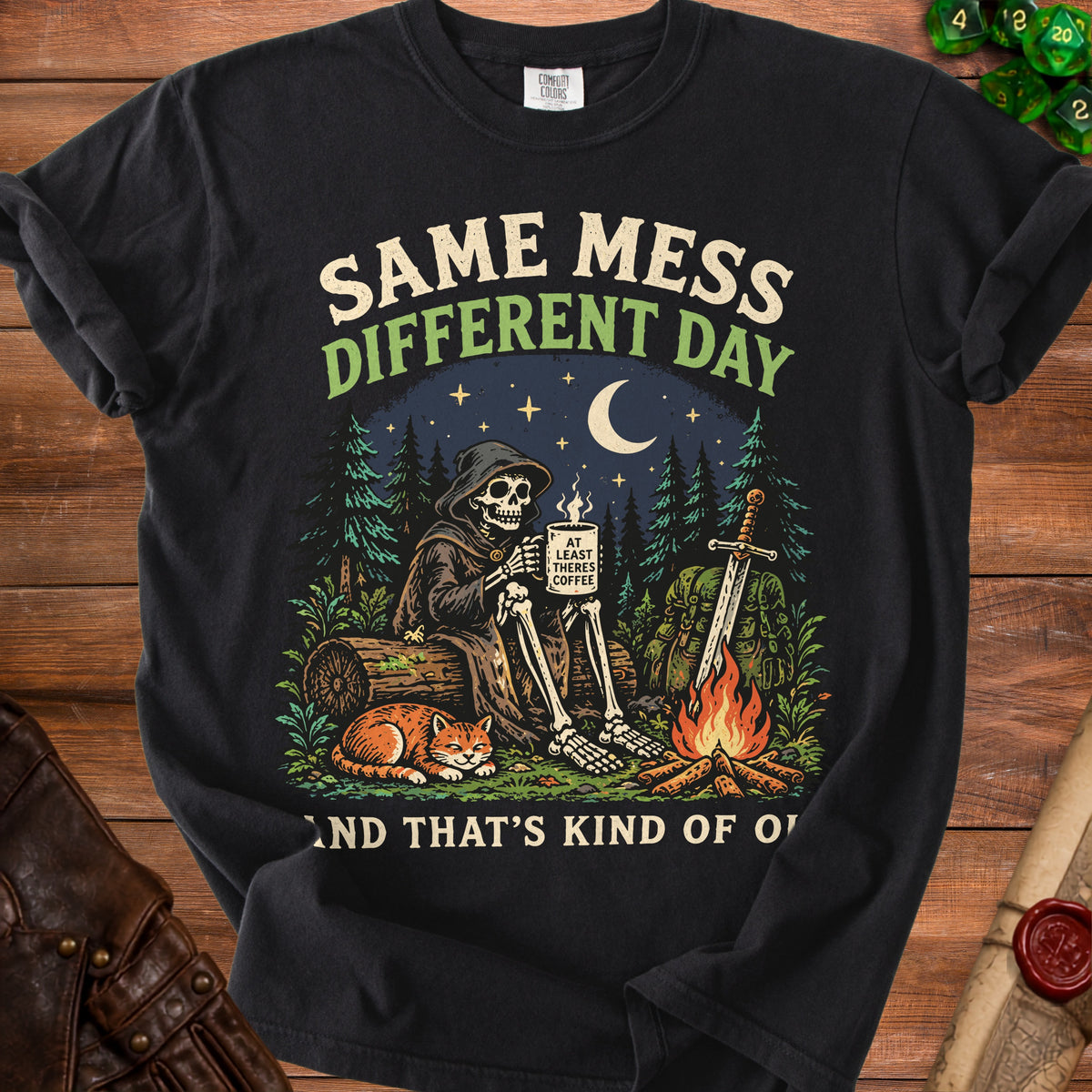 Skeleton with coffee, cat, and sword by campfire, text reads "Same Mess Different Day".