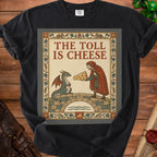 Dragon on a bridge receiving cheese from a cloaked figure, with text "THE TOLL IS CHEESE."