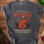 Charcoal t-shirt with a capybara, occult mug, and text: "Way Too Much Hullabaloo Going On These Days For My Liking."