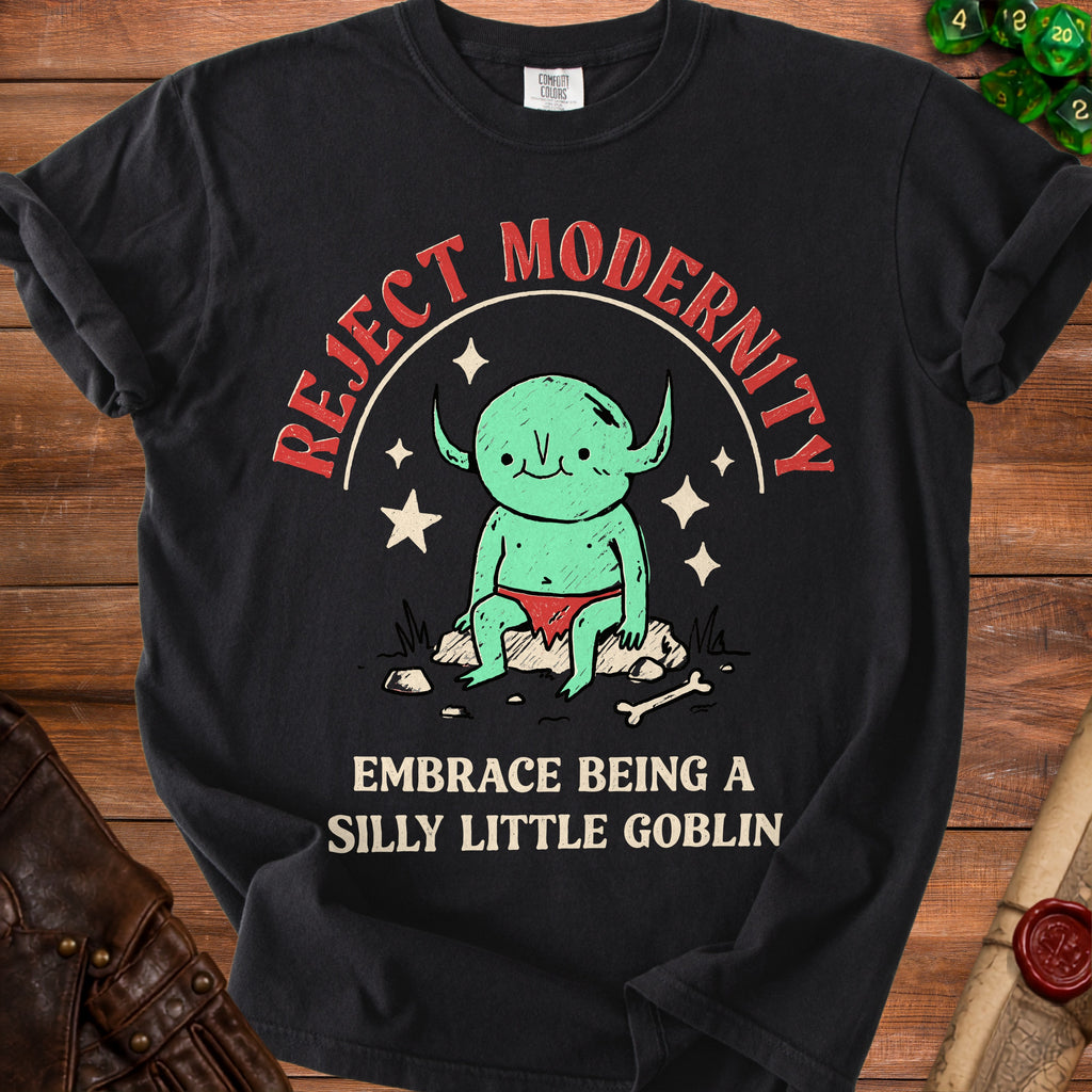 Black t-shirt with "REJECT MODERNITY EMBRACE BEING A SILLY LITTLE GOBLIN" and a goblin graphic.