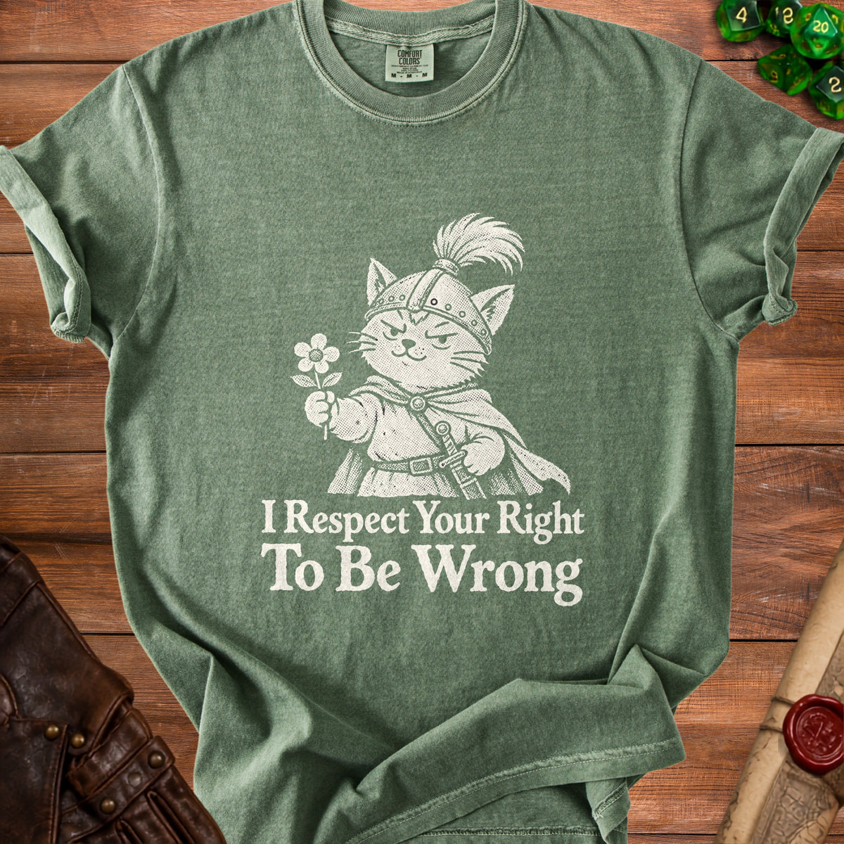 Green t-shirt with a knight cat holding a flower and the text "I Respect Your Right To Be Wrong".