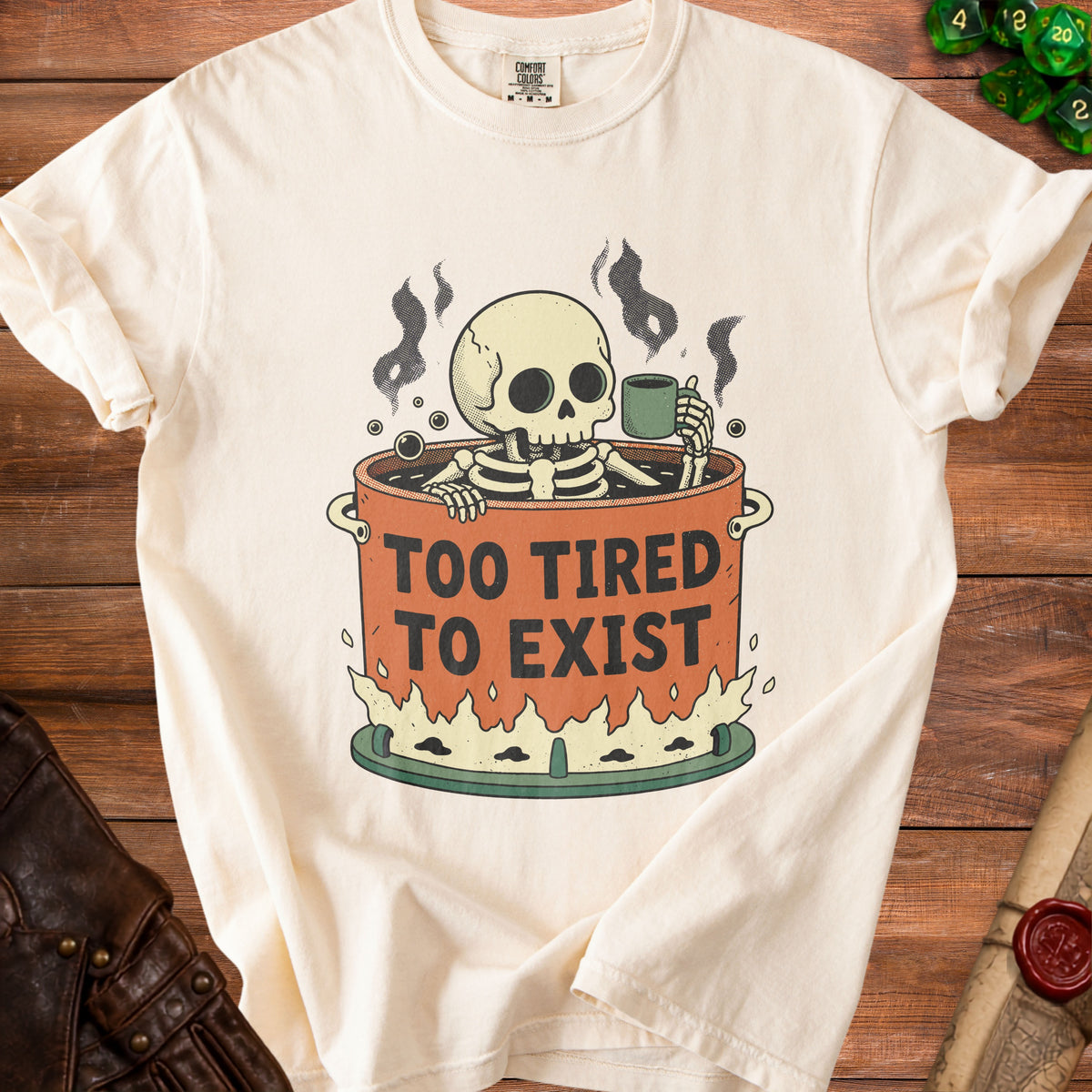 Skeleton in a pot of coffee with "Too Tired to Exist" text.