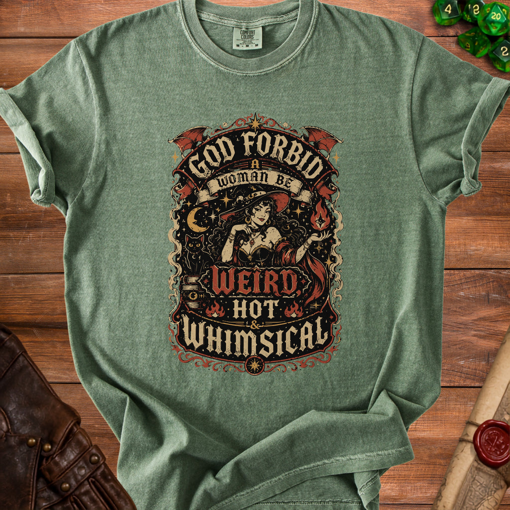 Green t-shirt with "God forbid a woman be weird hot & whimsical" text design.