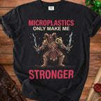 Black t-shirt with text "MICROPLASTICS ONLY MAKE ME STRONGER" and warrior illustration.