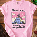 Pink t-shirt with "Remember, You only need one good roll!" and D20 dice graphic.