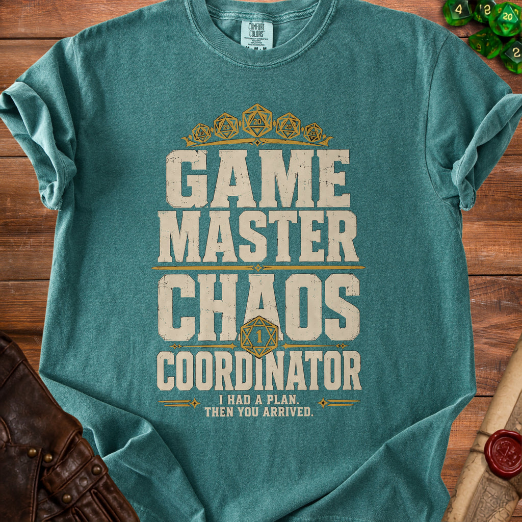 Teal t-shirt with "Game Master Chaos Coordinator" and "I Had a Plan. Then You Arrived." text.