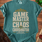 Teal t-shirt with "Game Master Chaos Coordinator" and "I Had a Plan. Then You Arrived." text.